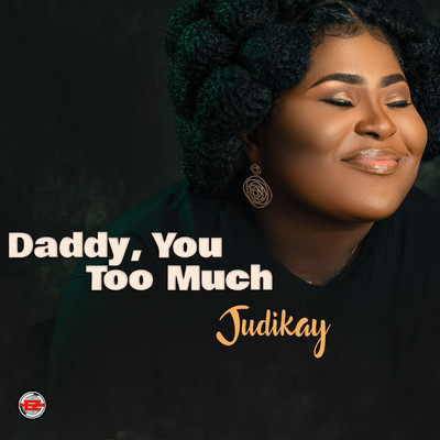 シングル/Daddy, You Too Much/Judikay