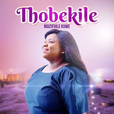 アルバム/Mangizifihle Kuwe/Thobekile