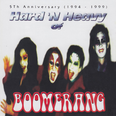 アルバム/Hard 'N Heavy of Boomerang (5th Anniversary 1994-1999)/Boomerang