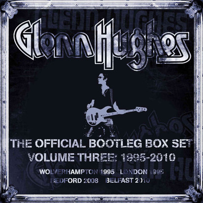 The Official Bootleg Box Set, Vol. 3: 1995-2010 (Live)/Glenn Hughes
