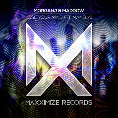 Lose Your Mind (feat. Manela) [Extended Mix]/MorganJ & MADDOW