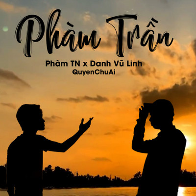 Pham TN／Danh Vu Linh／QuyenChuAi