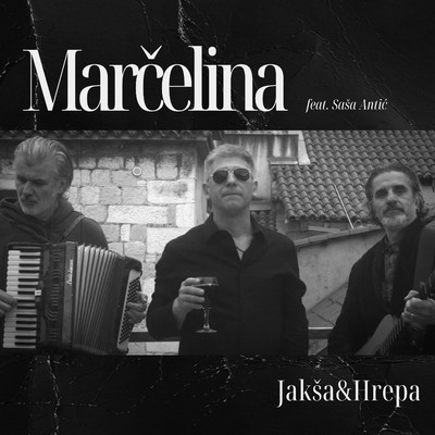 Marcelina (feat. Sasa Antic)/Jaksa & Hrepa