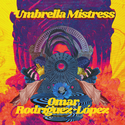 Umbrella Mistress/Omar Rodriguez-Lopez