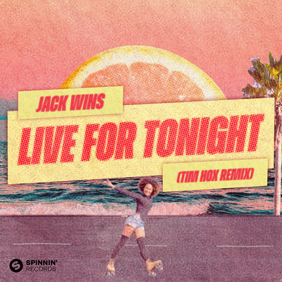 シングル/Live For Tonight (Tim Hox Remix)/Jack Wins