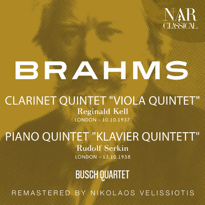BRAHMS: CLARINET QUINTET ”VIOLA QUINTET”; PIANO QUINTET ”KLAVIER QUINTETT”/Busch Quartet