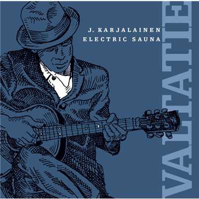 アルバム/Valtatie/J. Karjalainen Electric Sauna