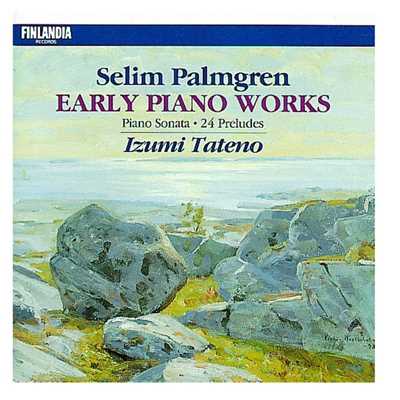 アルバム/Selim Palmgren : Early Piano Works/Izumi Tateno