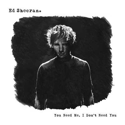 You Need Me, I Don't Need You (Live Ustream)/Ed Sheeran