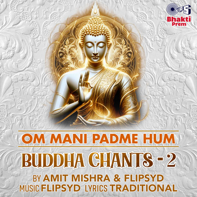 Om Mani Padme Hum (Buddha Chants-2)/Amit Mishra & Flipsyd