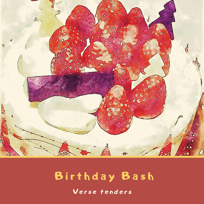 Birthday Bash/Verse tenders