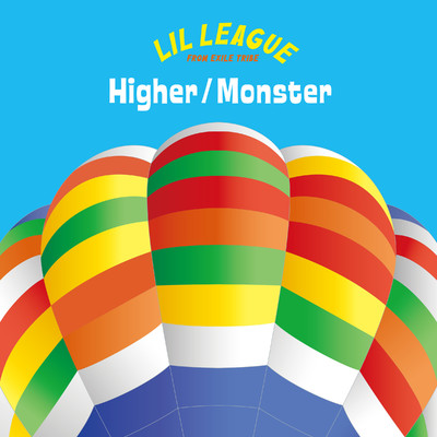 アルバム/Higher ／ Monster/LIL LEAGUE from EXILE TRIBE