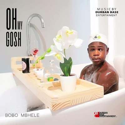 Oh My Gosh (Radio Edit)/Bobo Mbhele