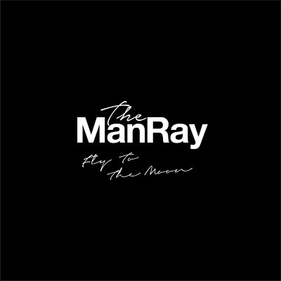 アルバム/Fly To The Moon/The ManRay