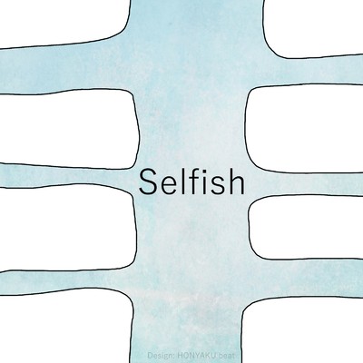 Selfish/YA
