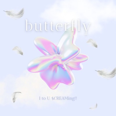 シングル/butterfly/I to U $CREAMing！！