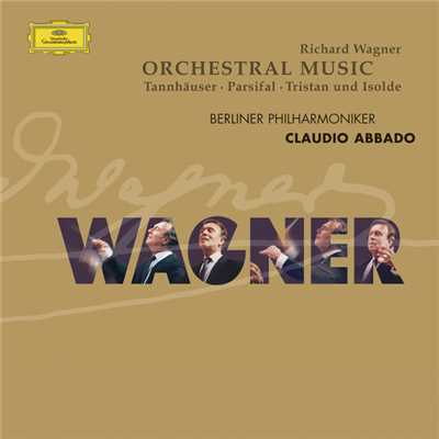 Wagner: 舞台神聖祭典劇《パルジファル》 - 第1幕への前奏曲/ベルリン・フィルハーモニー管弦楽団／クラウディオ・アバド