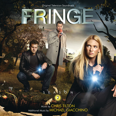 Fringe: Season 2 (Original Television Soundtrack)/Chris Tilton／マイケル・ジアッキーノ