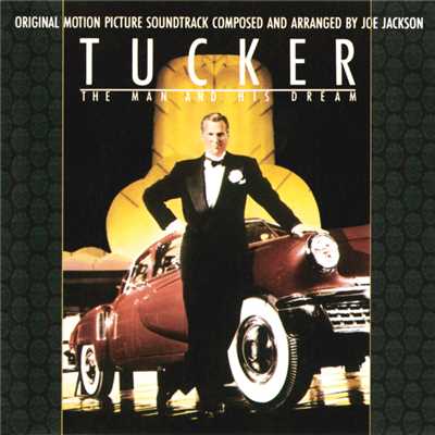 Tucker Soundtrack - The Man And His Dream/ジョー・ジャクソン