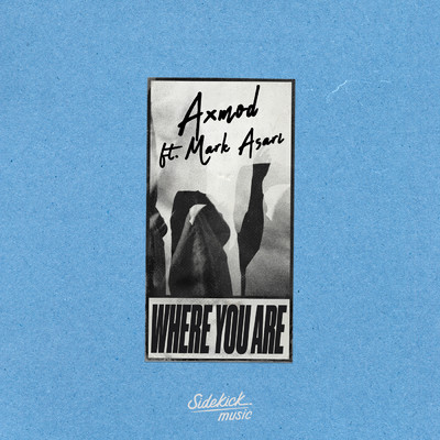 シングル/Where You Are (featuring Mark Asari)/AxMod