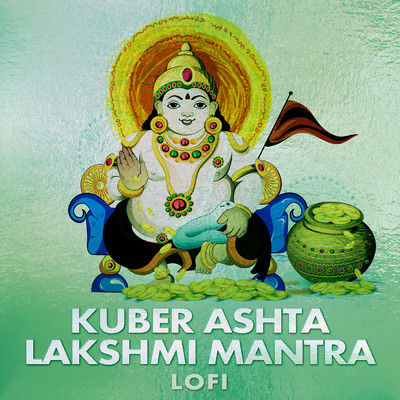 Kuber Ashta Lakshmi Mantra (Lofi)/Abhilasha Chellam／Pratham