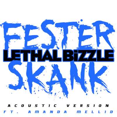シングル/Fester Skank (featuring Amanda Mellid／Acoustic Version)/Lethal Bizzle
