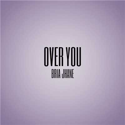 シングル/Over You/Bria Jhane