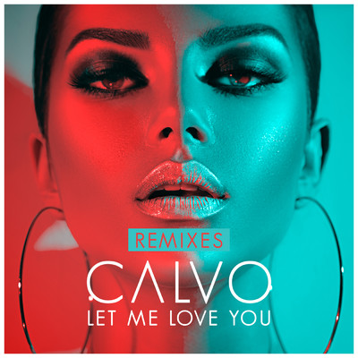 Let Me Love You (Remixes)/CALVO