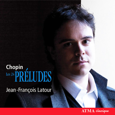 Chopin: 24 Preludes ／ Polonaise ／ 4 Mazurkas ／ Nocturne/Jean-Francois Latour