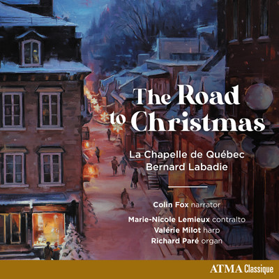 アルバム/The Road To Christmas/La Chapelle de Quebec Choir／ベルナール・ラバディ／Valerie Milot／Richard Pare