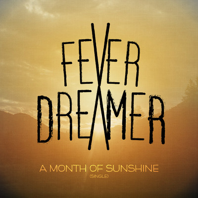 A Month of Sunshine/Fever Dreamer