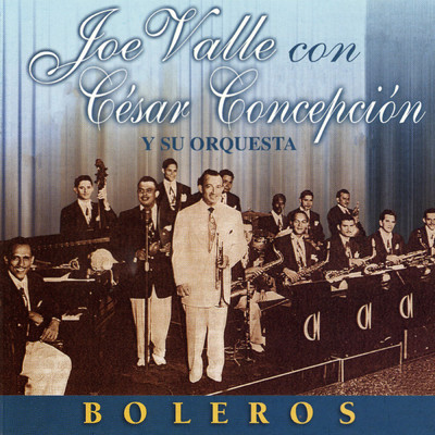 Joe Valle／Cesar Concepcion Y Su Orquesta