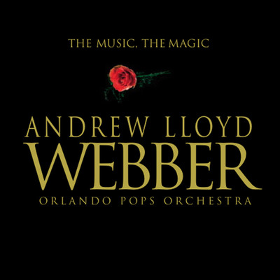 アルバム/Andrew Lloyd Webber: The Music the Magic/Orlando Pops Orchestra