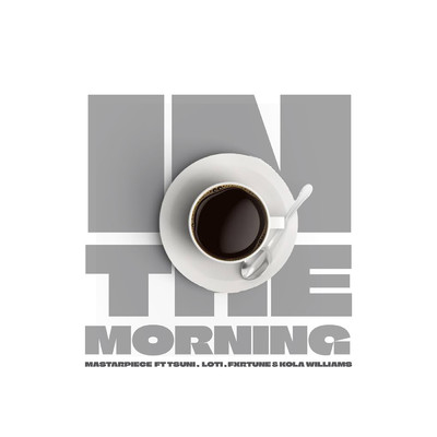 IN THE MORNING (feat. Loti, Tsuni)/Mastarpiece