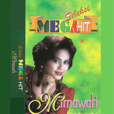 Seleksi Mega Hit's/Mirnawati