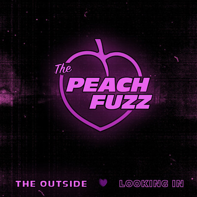 シングル/The Outside Looking In/The Peach Fuzz