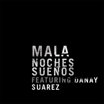 Noches Suenos (feat. Danay Suarez) [Radio Edit]/Mala