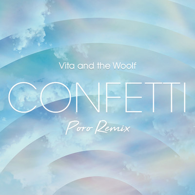 Confetti (Poro Remix)/Vita and the Woolf