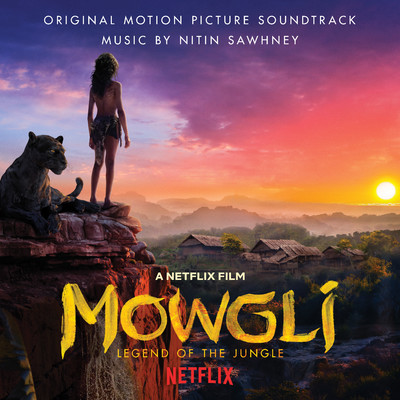 アルバム/Mowgli: Legend Of The Jungle (Original Motion Picture Soundtrack)/Nitin Sawhney