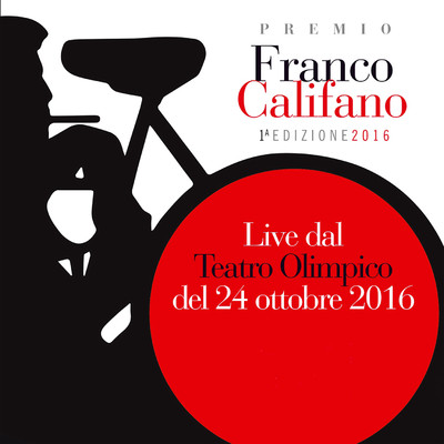 Premio Franco Califano: 1a Edizione (Live Teatro Olimpico, 24 October 2016)/Various Artists