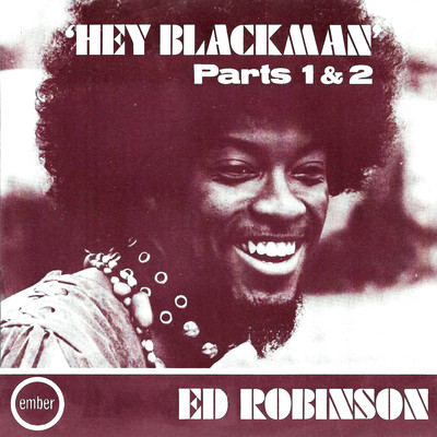 Hey Blackman/Ed Robinson