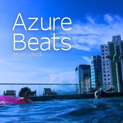 シングル/Azure Beats/MUSIC CHUCK