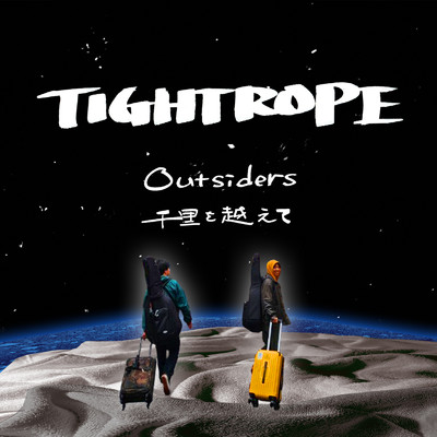 Outsiders - 千里を越えて/TIGHTROPE