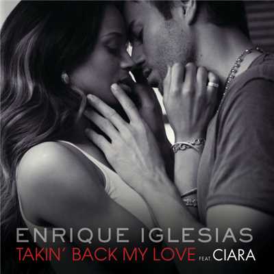 シングル/Takin' Back My Love (featuring Ciara／Glam As You Club Mix By Guena LG)/エンリケ・イグレシアス