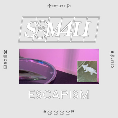 ESCAPISM/SOM4LI