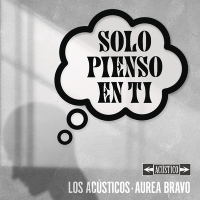 Solo Pienso en Ti (Version Acustica)/Los Acusticos／Aurea Bravo