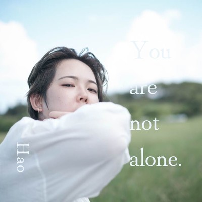 シングル/You are not alone/Hao
