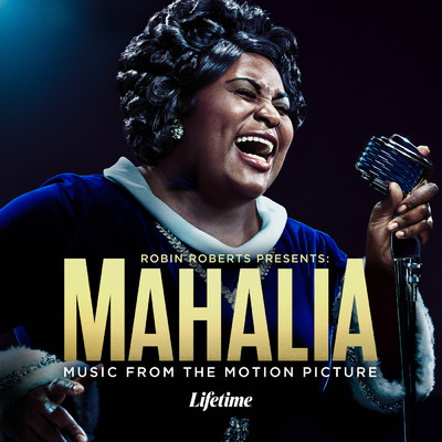 Robin Roberts Presents: Mahalia (Music From The Motion Picture)/Various Artists