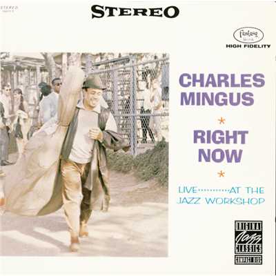 Right Now: Live At The Jazz Workshop/Charles Mingus