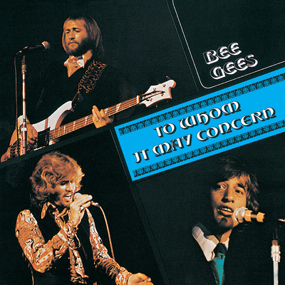 To Whom It May Concern/Bee Gees